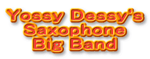 Yossy Dessy's Saxophone Big Band 